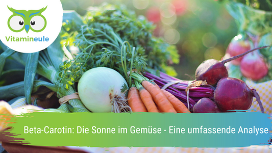 Beta-Carotin: Die Sonne im Gemüse - Eine umfassende Analyse