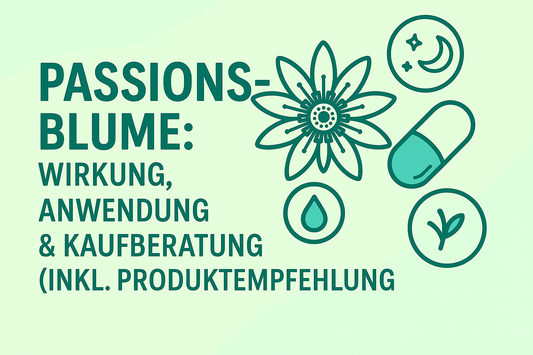 Passionsblume: Wirkung, Anwendung & Kaufberatung (inkl. Produktempfehlung)