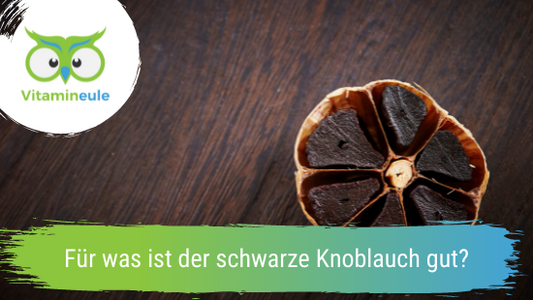 Für was ist der schwarze Knoblauch gut?