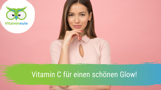 Vitamin C für einen schönen Glow!