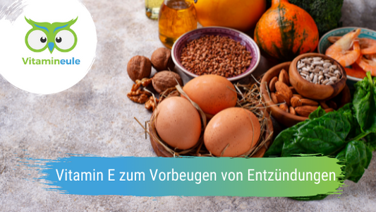 Vitamin E zum Vorbeugen von Entzündungen
