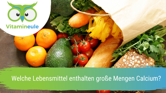Welche Lebensmittel enthalten große Mengen Calcium?