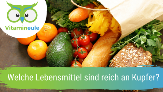 Welche Lebensmittel sind reich an Kupfer?