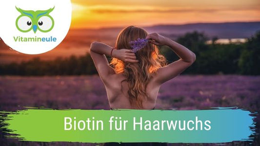 Biotin für Haarwuchs
