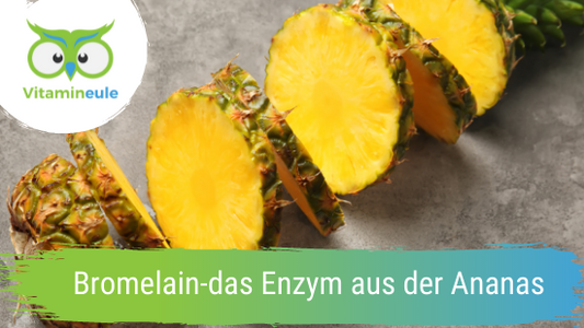 Bromelain-das Enzym aus der Ananas