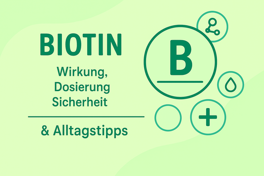 Biotin: Wirkung, Dosierung, Sicherheit & Alltagstipps