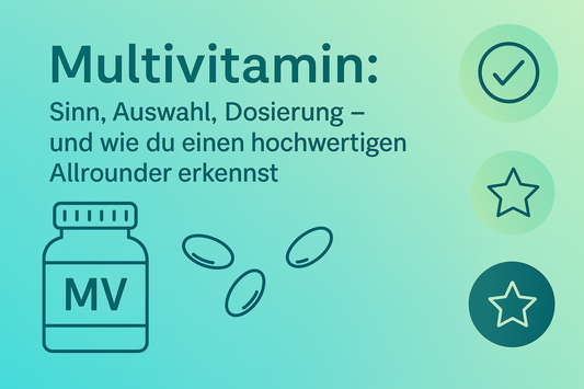 Multivitamin: Sinn, Auswahl, Dosierung – und wie du einen hochwertigen Allrounder erkennst