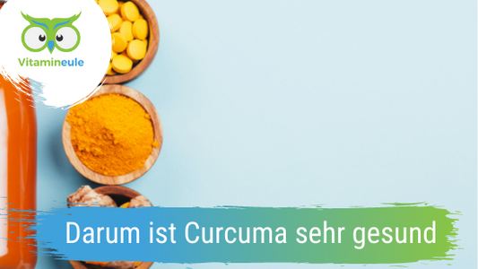 Darum ist Curcuma sehr gesund