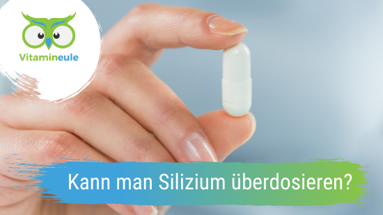 Kann man Silizium überdosieren?