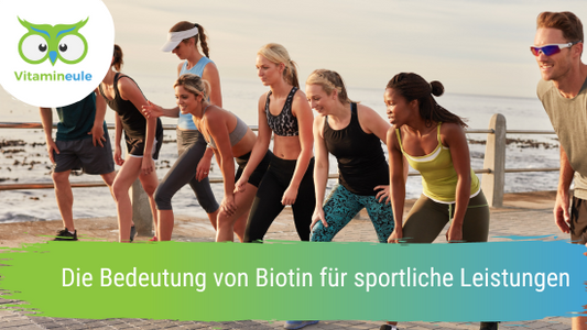 Die Bedeutung von Biotin für sportliche Leistungen
