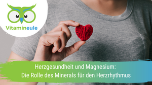 Herzgesundheit und Magnesium: Die Rolle des Minerals für den Herzrhythmus