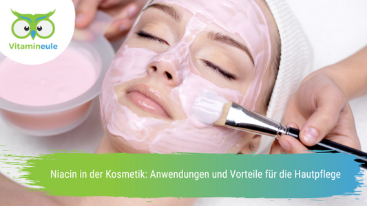 Niacin in der Kosmetik: Anwendungen und Vorteile für die Hautpflege