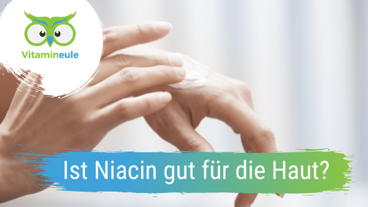 Ist Niacin gut für die Haut?