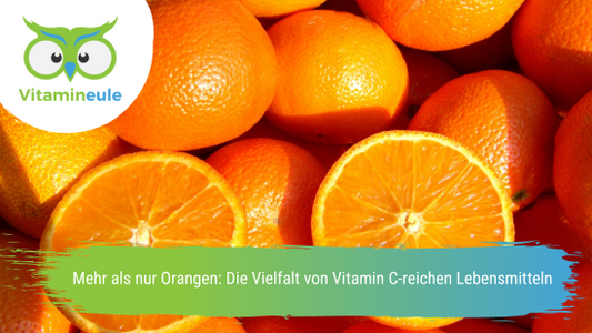 Mehr als nur Orangen: Die Vielfalt von Vitamin C-reichen Lebensmitteln