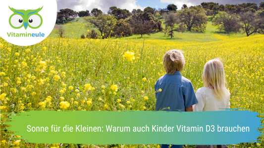 Sonne für die Kleinen: Warum auch Kinder Vitamin D3 brauchen