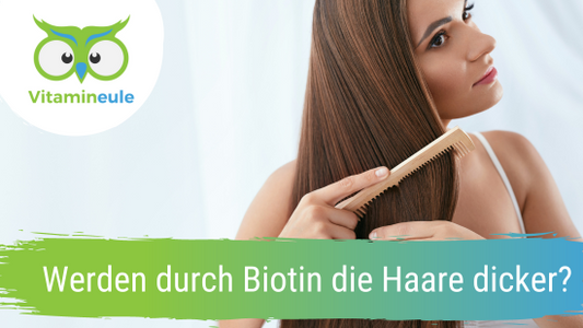 Werden durch Biotin die Haare dicker?