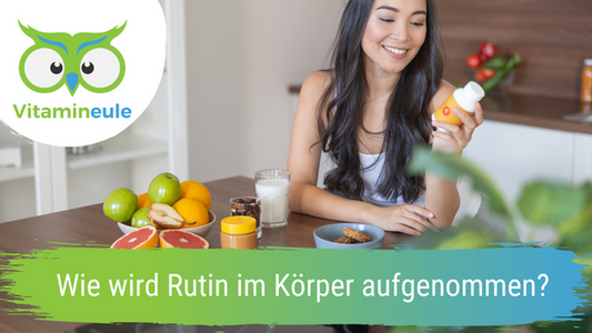 Wie wird Rutin im Körper aufgenommen?