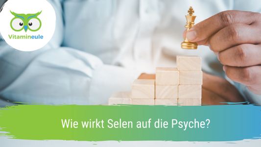 Wie wirkt Selen auf die Psyche?