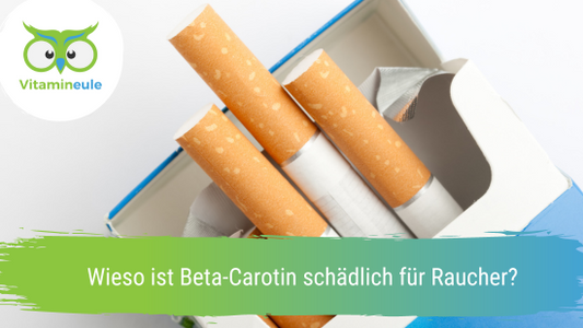 Wieso ist Beta-Carotin schädlich für Raucher?