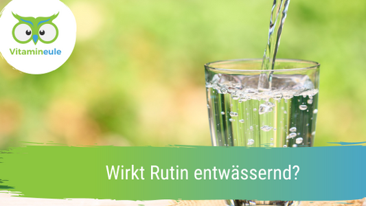 Wirkt Rutin entwässernd?