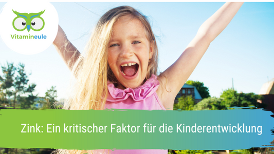 Zink: Ein kritischer Faktor für die Kinderentwicklung
